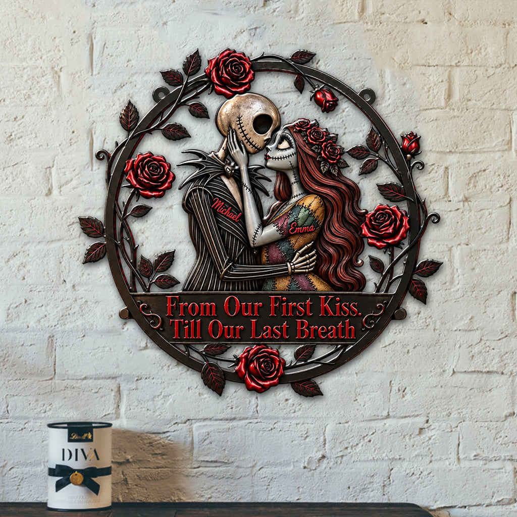 From Our First Kiss Till Our Last Breath - Personalized Nightmare 3D Printed Cut Metal Sign
