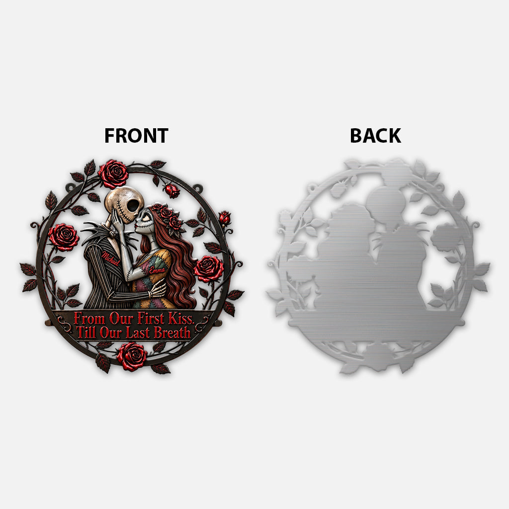 From Our First Kiss Till Our Last Breath - Personalized Nightmare 3D Printed Cut Metal Sign