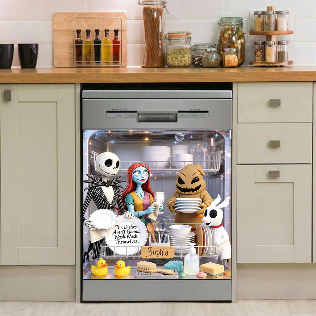 The Dishes Aren't Gonna Wash Themselves - Personalized Nightmare Dishwasher Cover