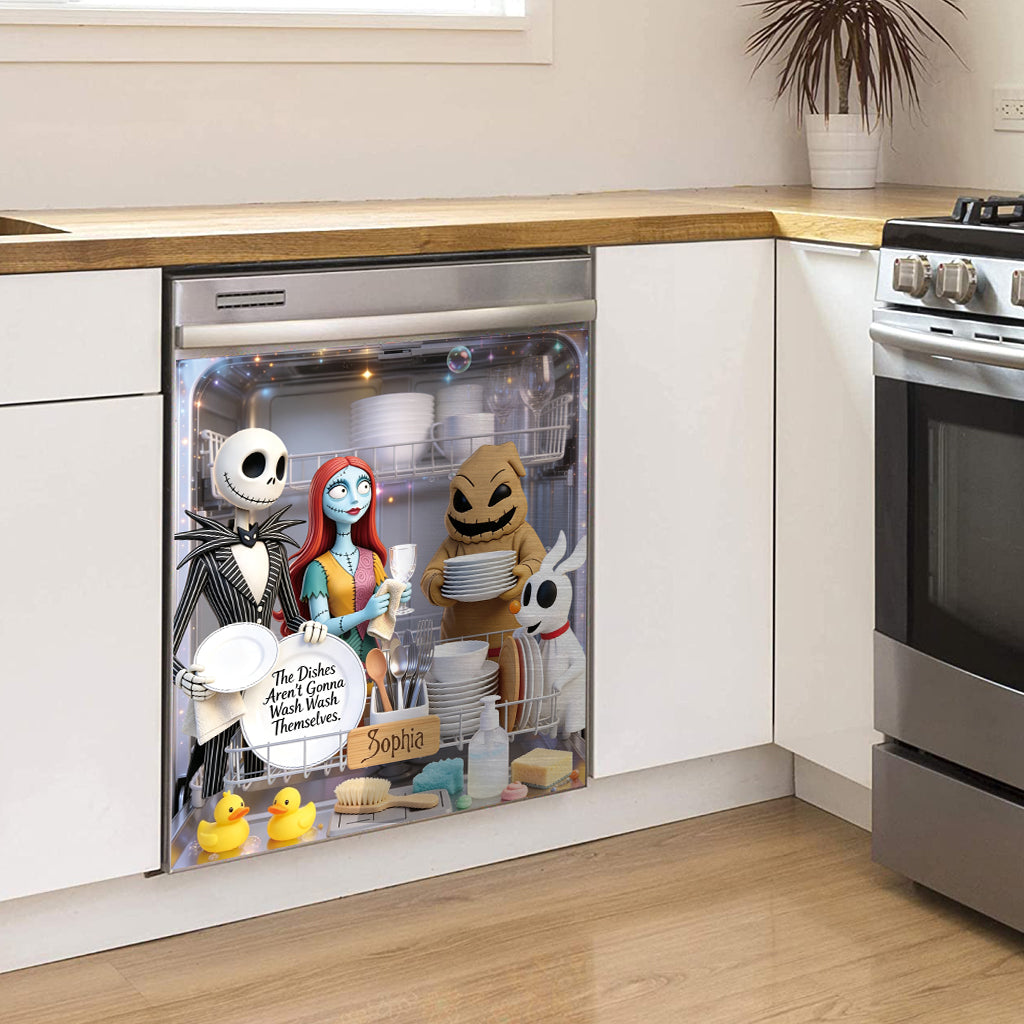 The Dishes Aren't Gonna Wash Themselves - Personalized Nightmare Dishwasher Cover