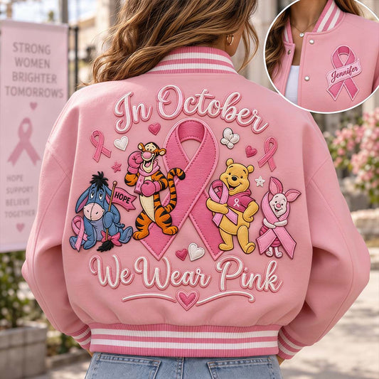 In October We Wear Pink - Personalized Breast Cancer Awareness Varsity Jacket