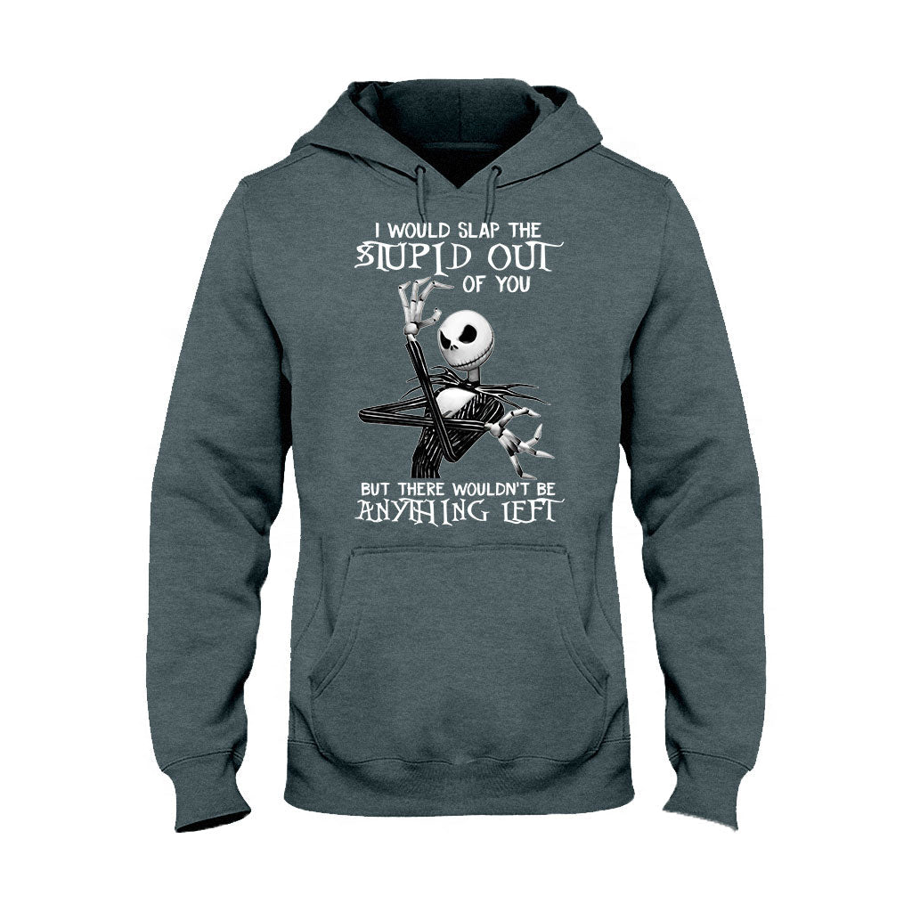 I Would Slap The Stupid - Nightmare T-shirt and Hoodie
